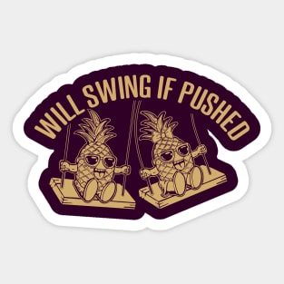 Swinging Pineapples will swing if pushed Sticker